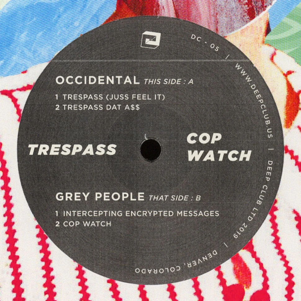 Occidental / Grey People - Trespass / Cop Watch