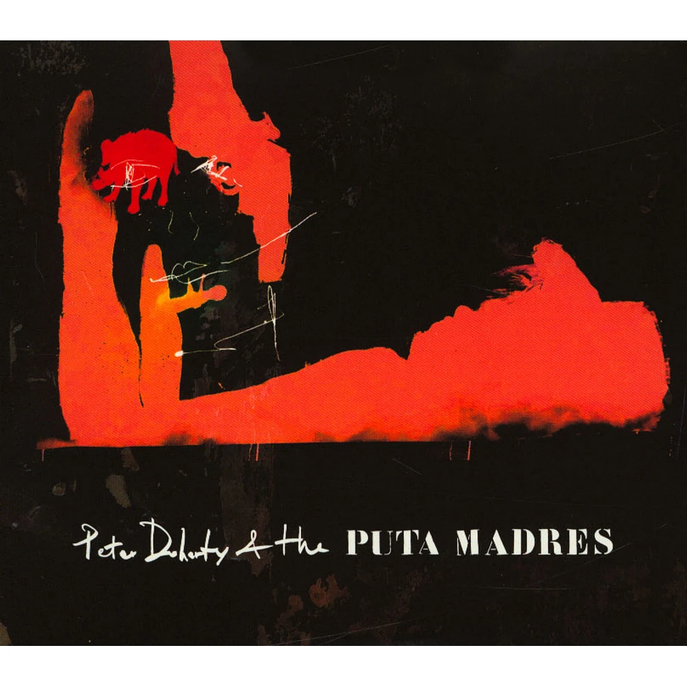 Peter Doherty & The Puta Madres - Peter Doherty & The Puta Madres Deluxe Edition