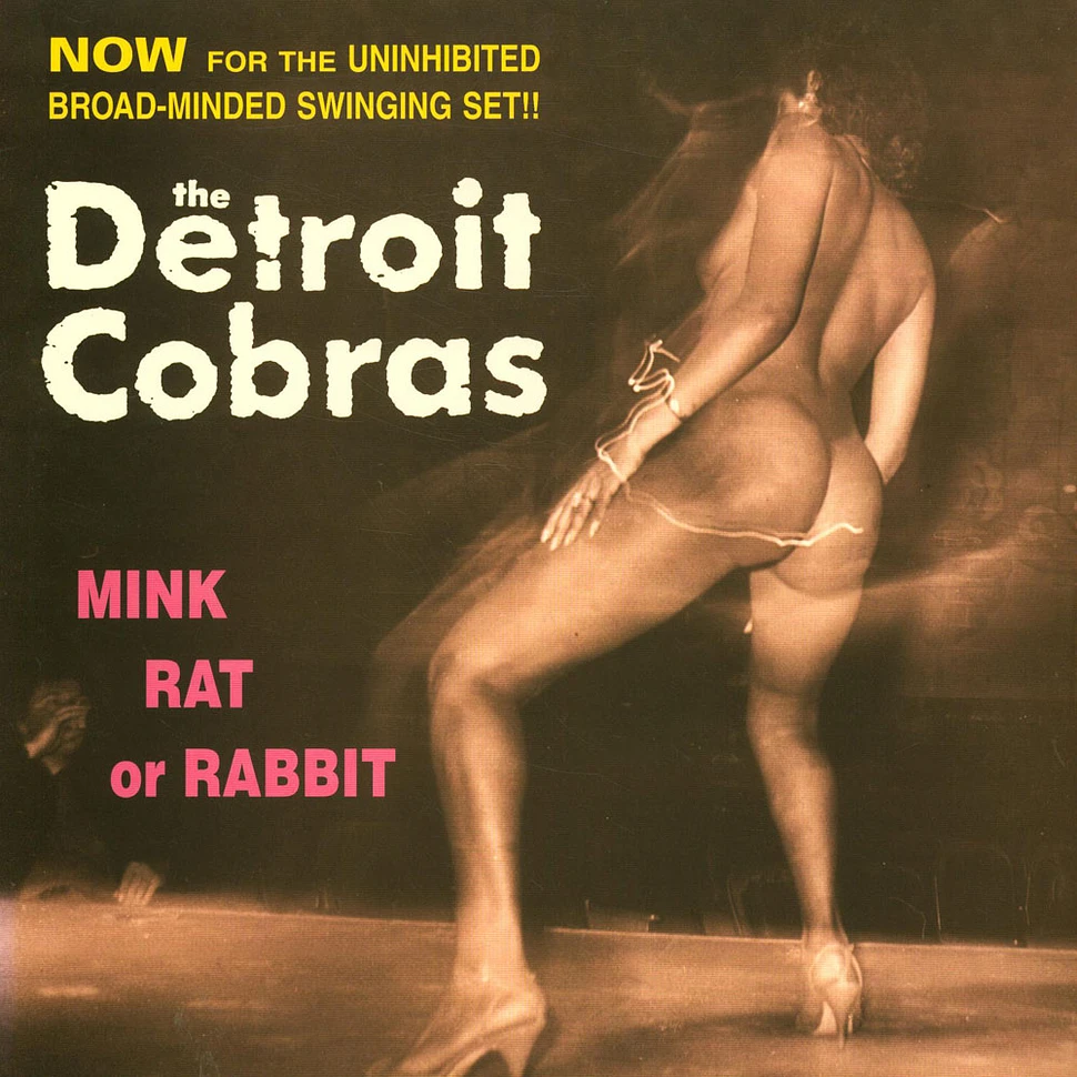 The Detroit Cobras - Mink Rat Or Rabbit