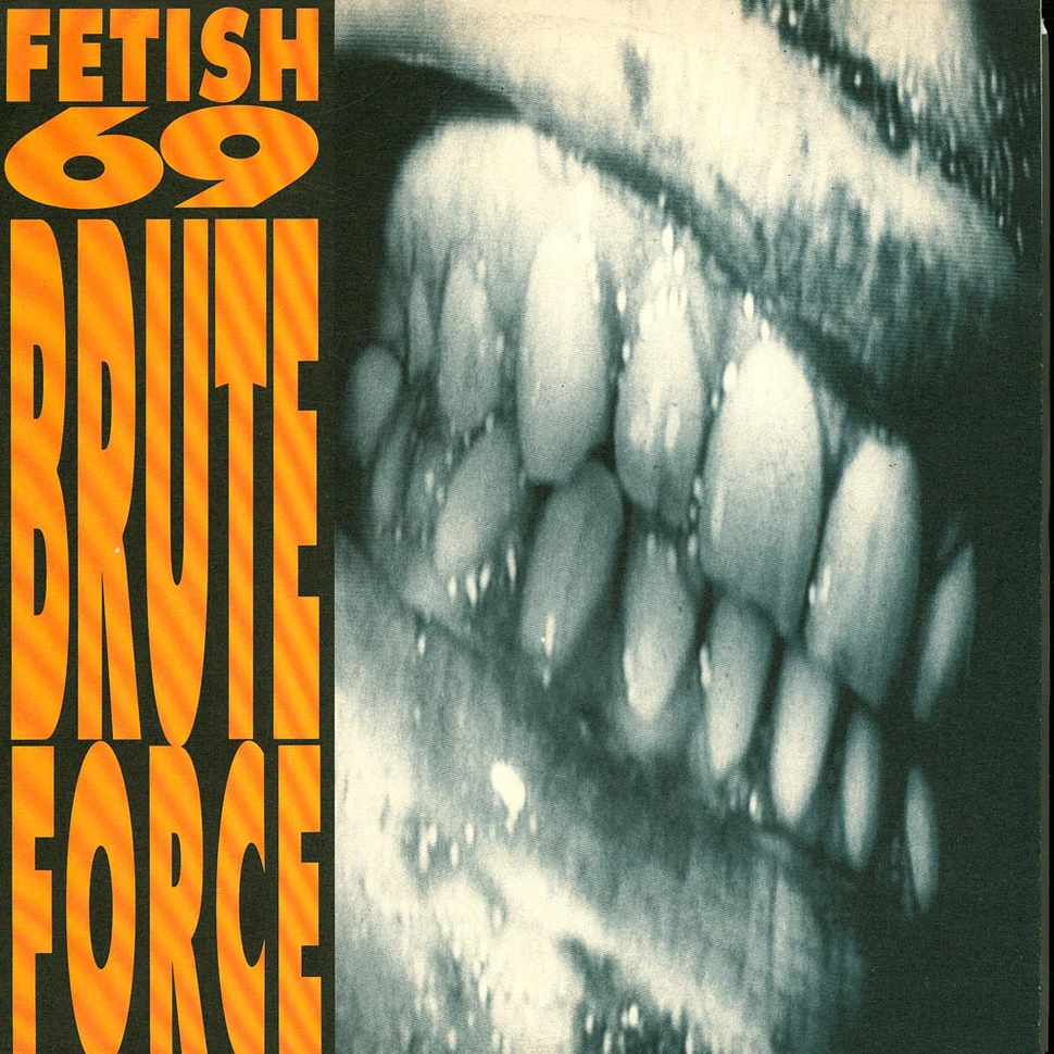 Fetish 69 - Brute Force