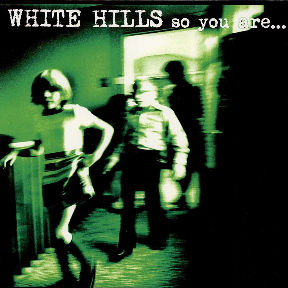 White Hills - So You Are... So You'll Be