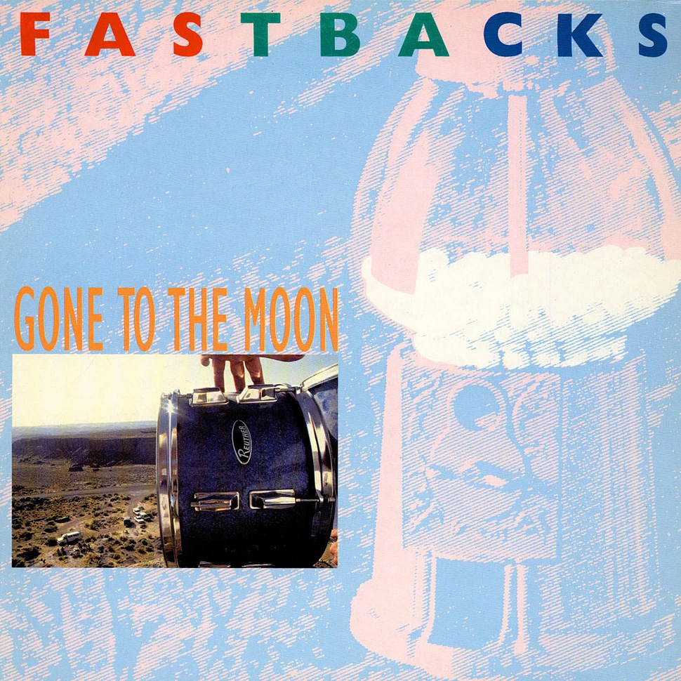 Fastbacks - Gone To The Moon