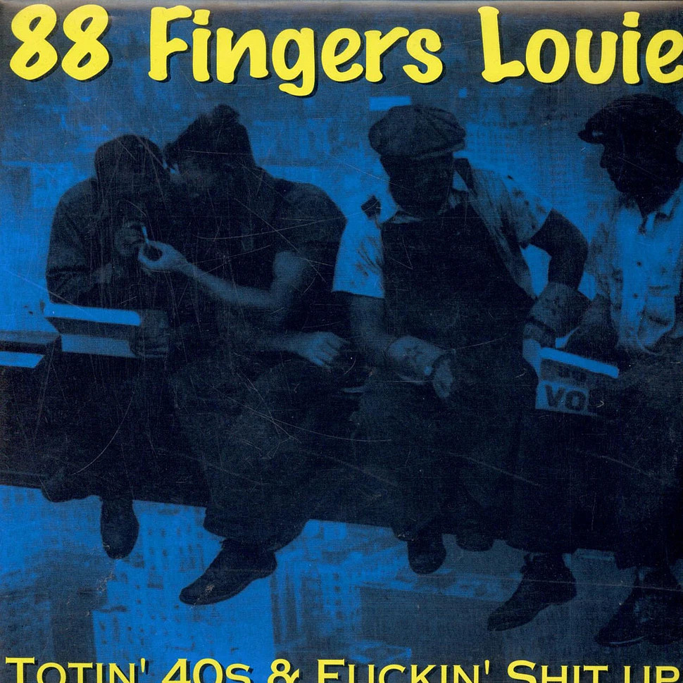 88 Fingers Louie - Totin' 40s & Fuckin' Shit Up