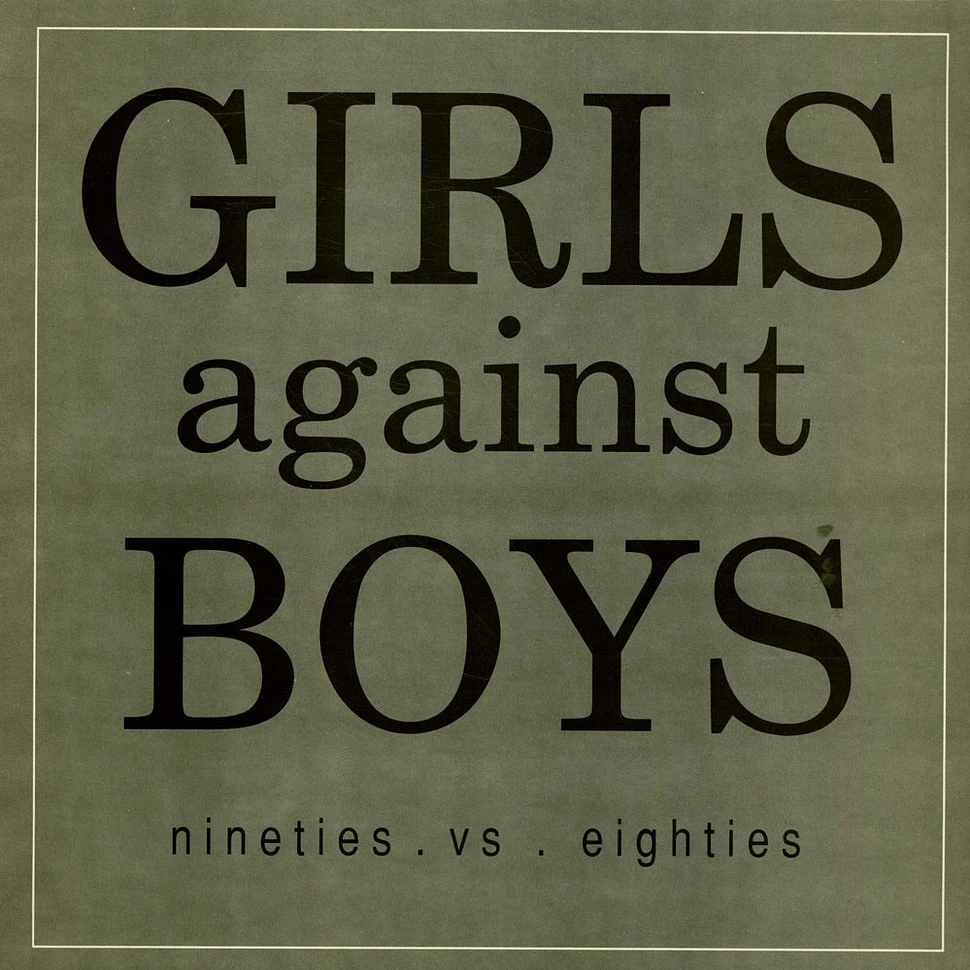 Girls Against Boys - Nineties . Vs . Eighties