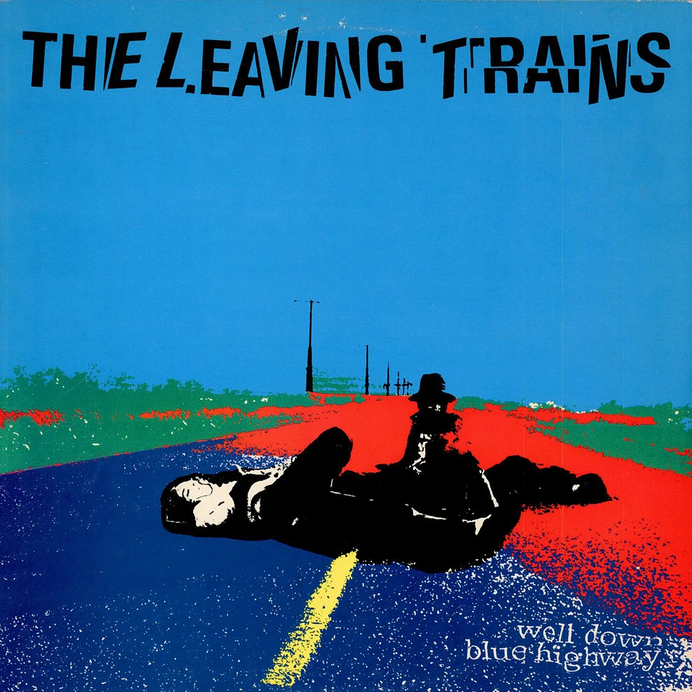 The Leaving Trains - Well Down Blue Highway