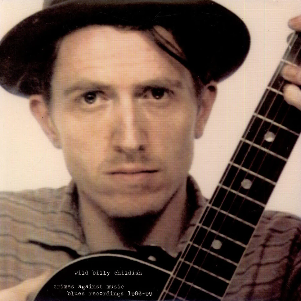 Billy Childish - Crimes Against Music (Blues Recordings 1986-99)