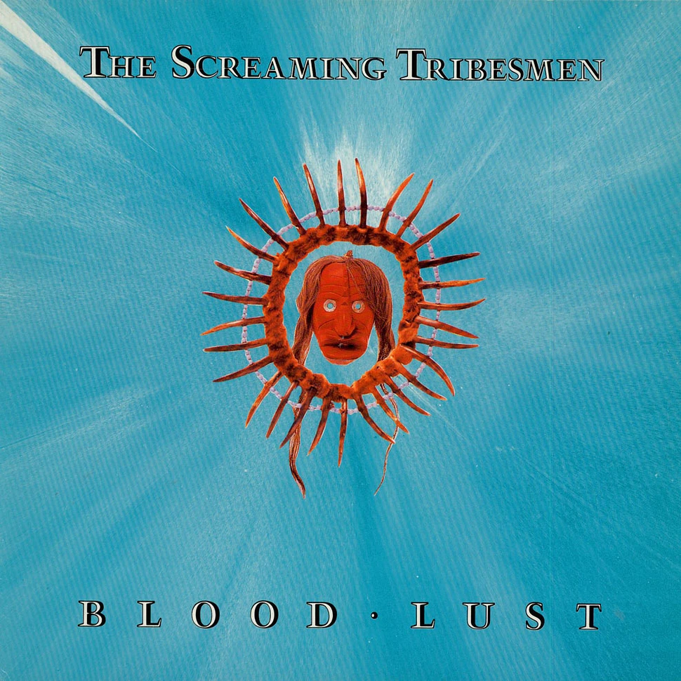The Screaming Tribesmen - Blood Lust