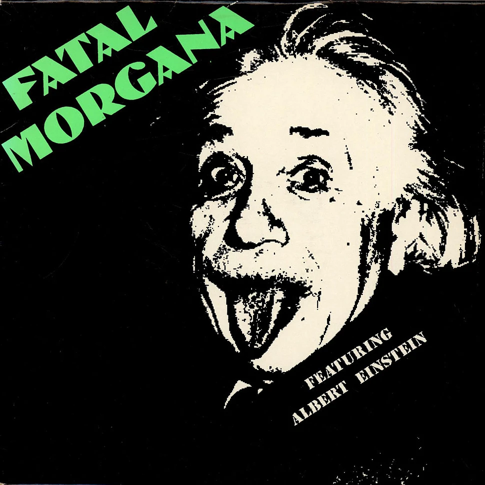 Fatal Morgana Featuring Albert Einstein - I Believe
