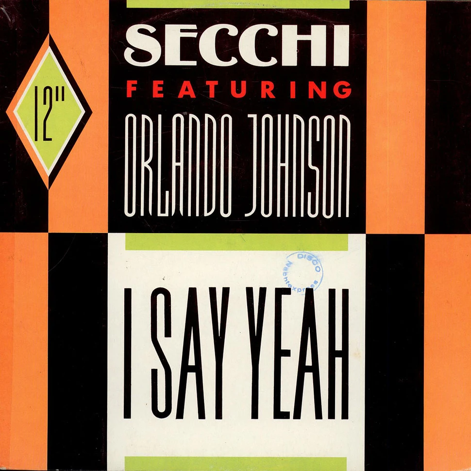 Stefano Secchi Featuring Orlando Johnson - I Say Yeah