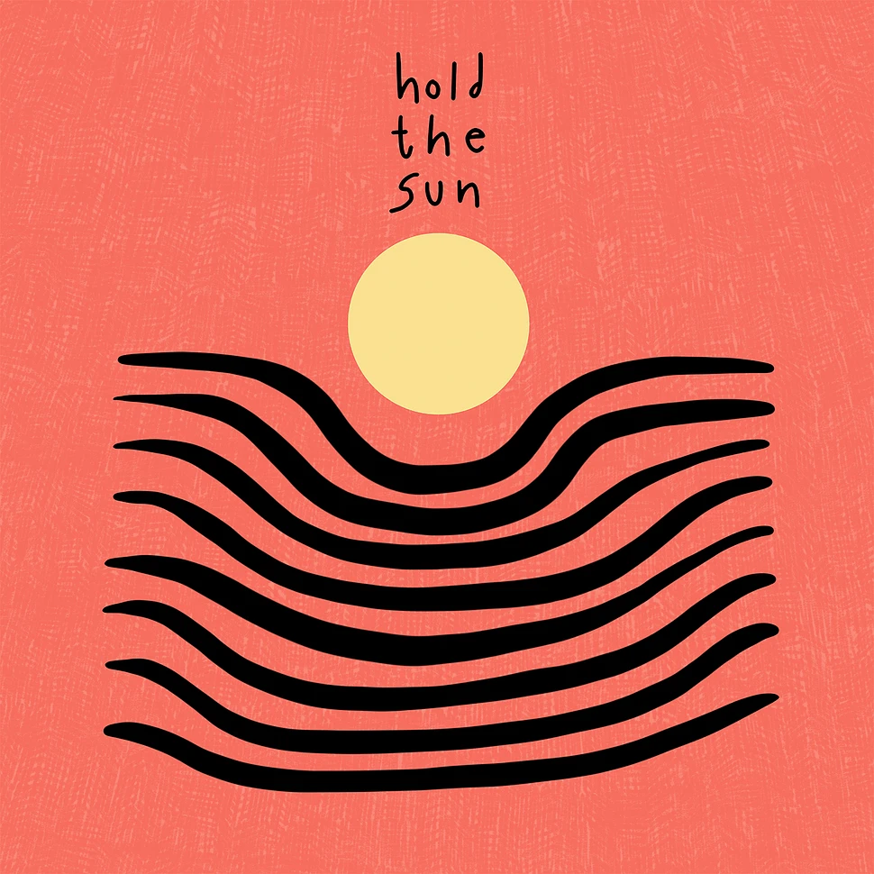 Hold The Sun - Hold The Sun