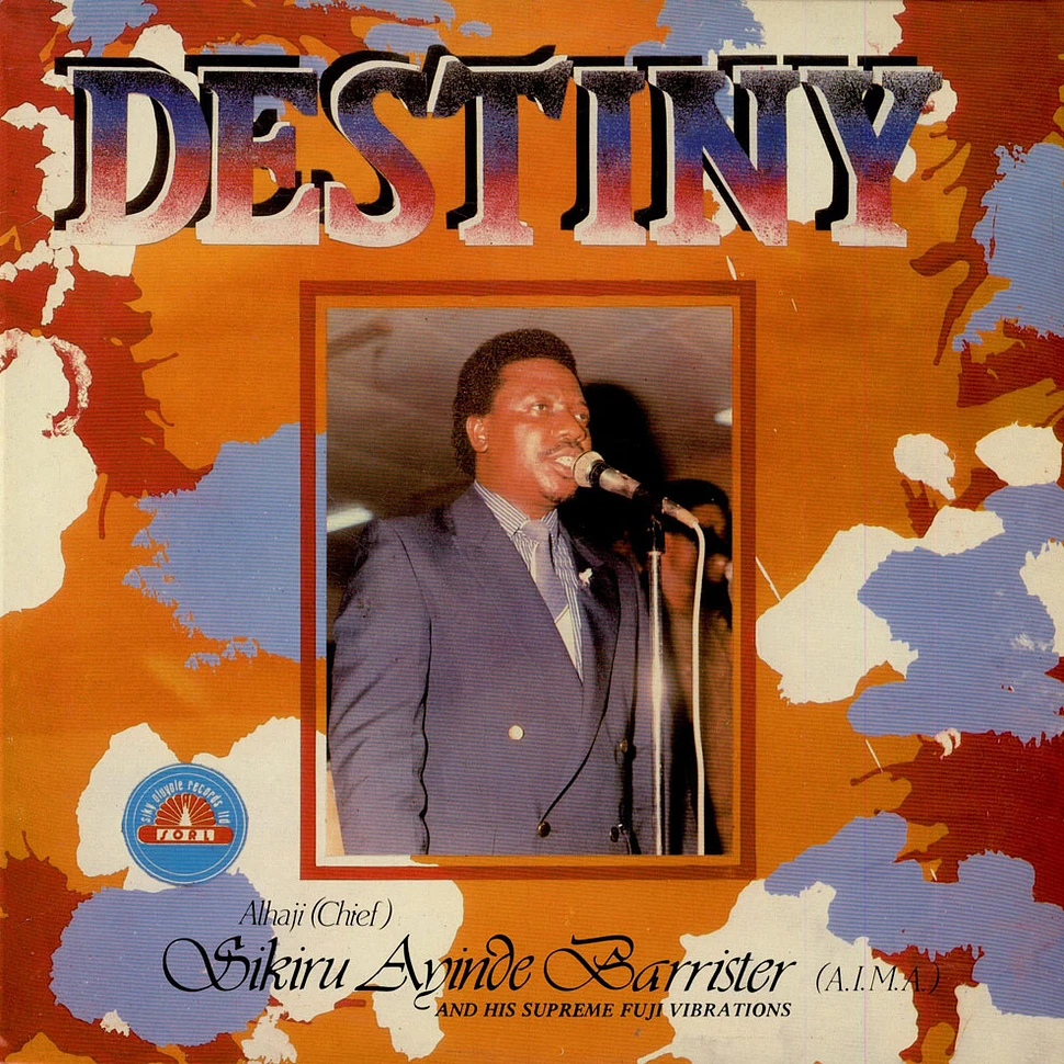 Alhaji (Chief) Sikiru Ayinde Barrister (A.I.M.A.) And His Supreme Fuji Vibrations - Destiny