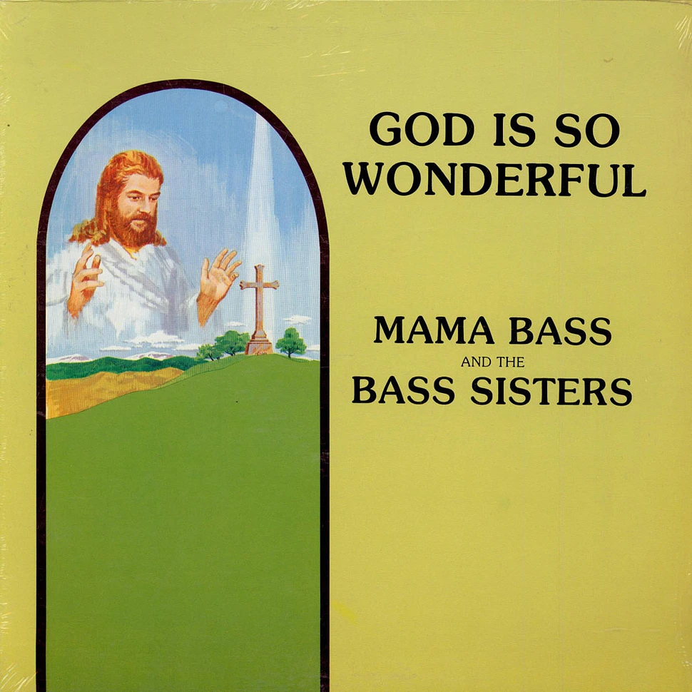 Mama Bass and The Bass Sisters - God Is Wonderful