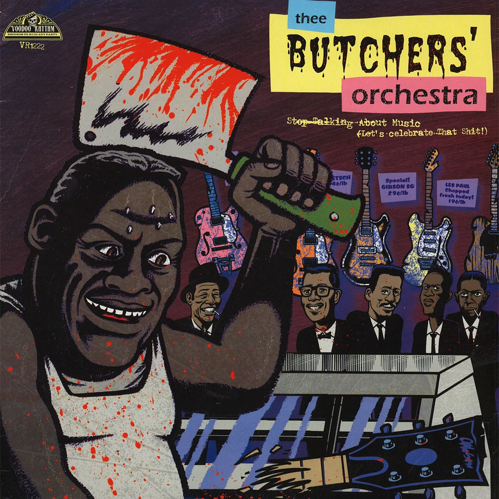 Thee Butchers' Orchestra - Stop Talking About Music (Let's Celebrate That Shit!)