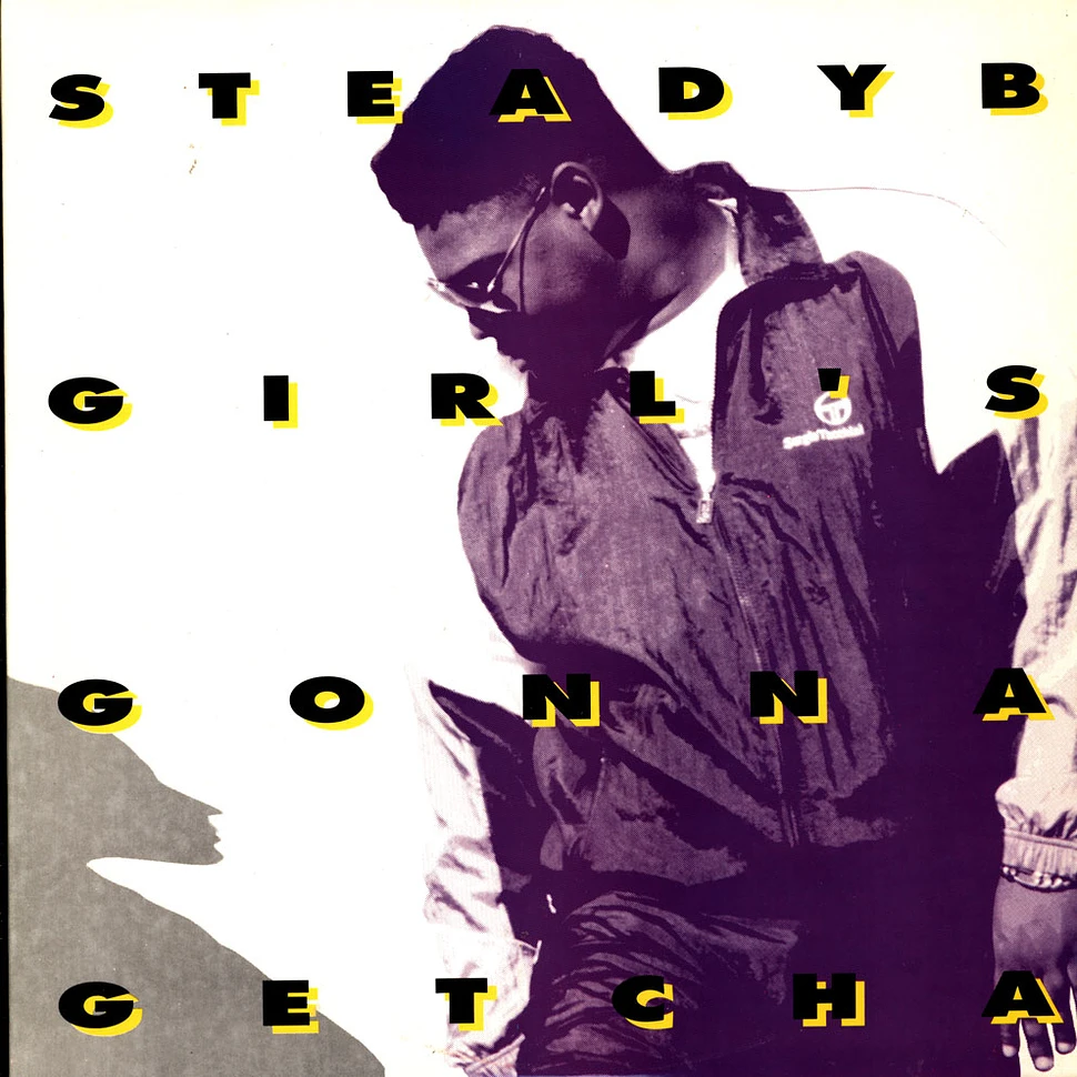 Steady B - Girl's Gonna Getcha