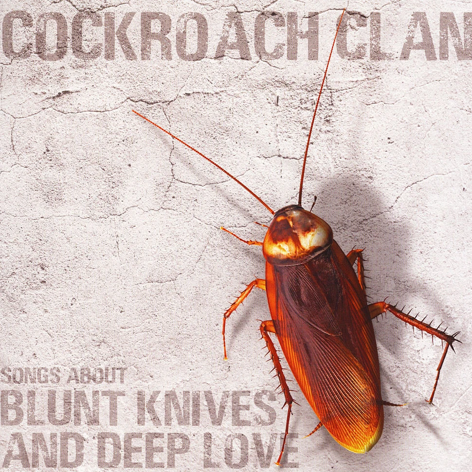 Cockroach Clan - Songs About Blunt Knives And Deep Love