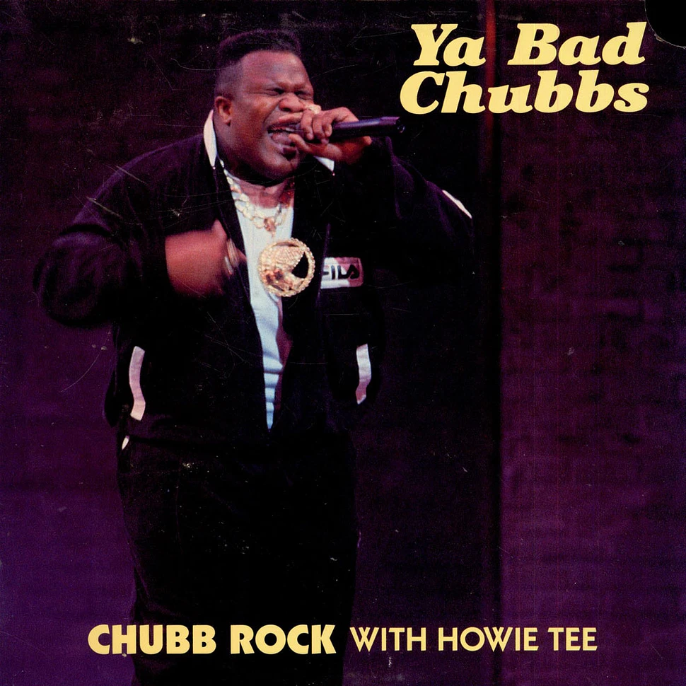 Chubb Rock With Howie Tee - Ya Bad Chubbs