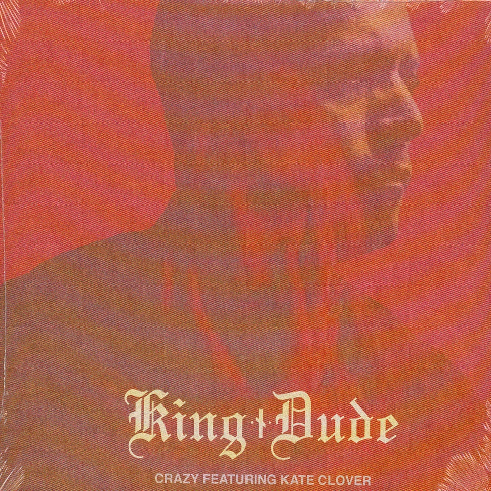 King Dude - Crazy/Never Let Me Go