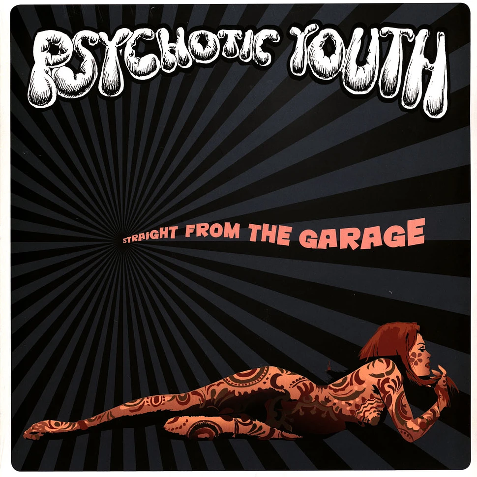Psychotic Youth - Straight From The Garage
