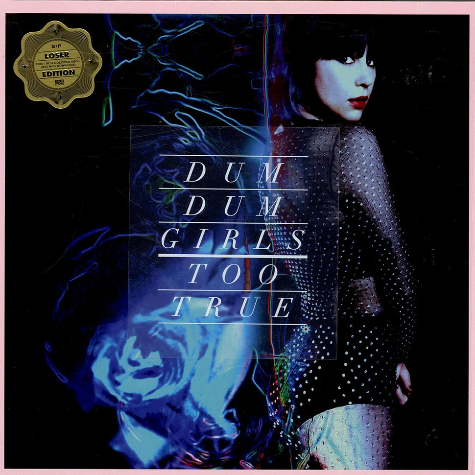 Dum Dum Girls - Too True