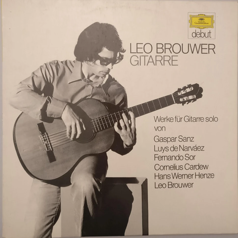 Leo Brouwer - Werke Für Gitarre Solo Von Gaspar Sanz, Luis De Narváez, Fernando Sor, Cornelius Cardew, Hans Werner Henze, Leo Brouwer