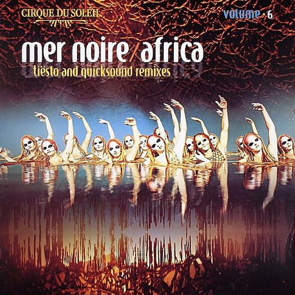 Cirque Du Soleil - Volume 6: Mer Noire / Africa (Tiësto And Quicksound Remixes)