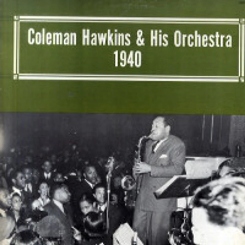 Coleman Hawkins And His Orchestra - 1940