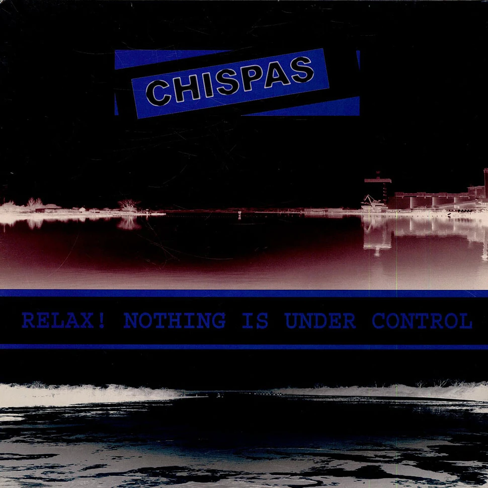 Chispas - Relax! Nothing Is Under Control