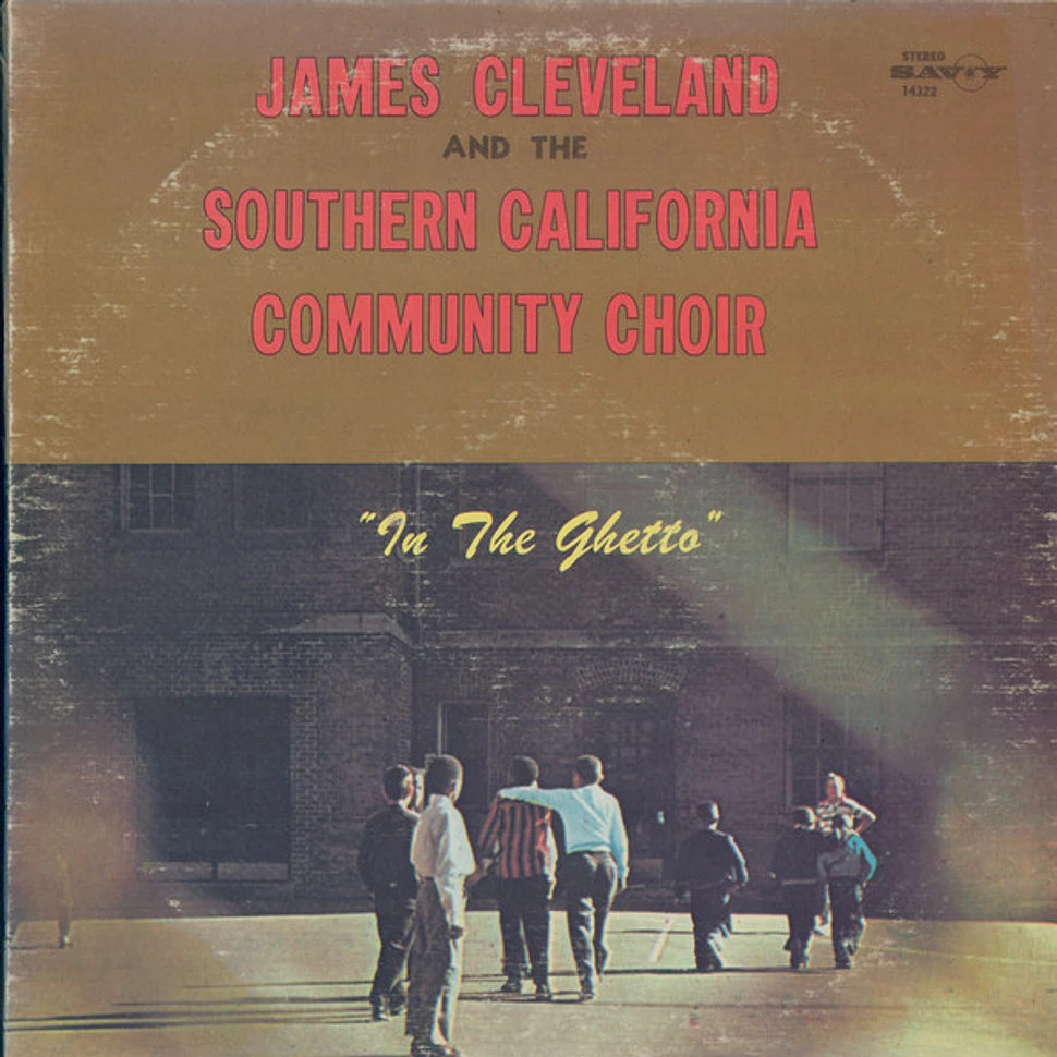 Rev. James Cleveland And The Southern California Community Choir - In The Ghetto