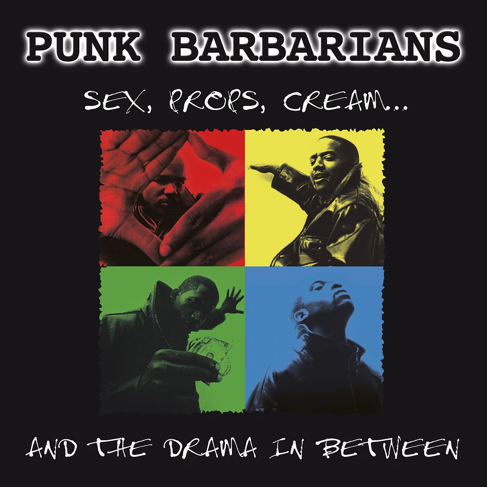 Punk Barbarians - Sex, Props, Cream ... And The Drama In Between