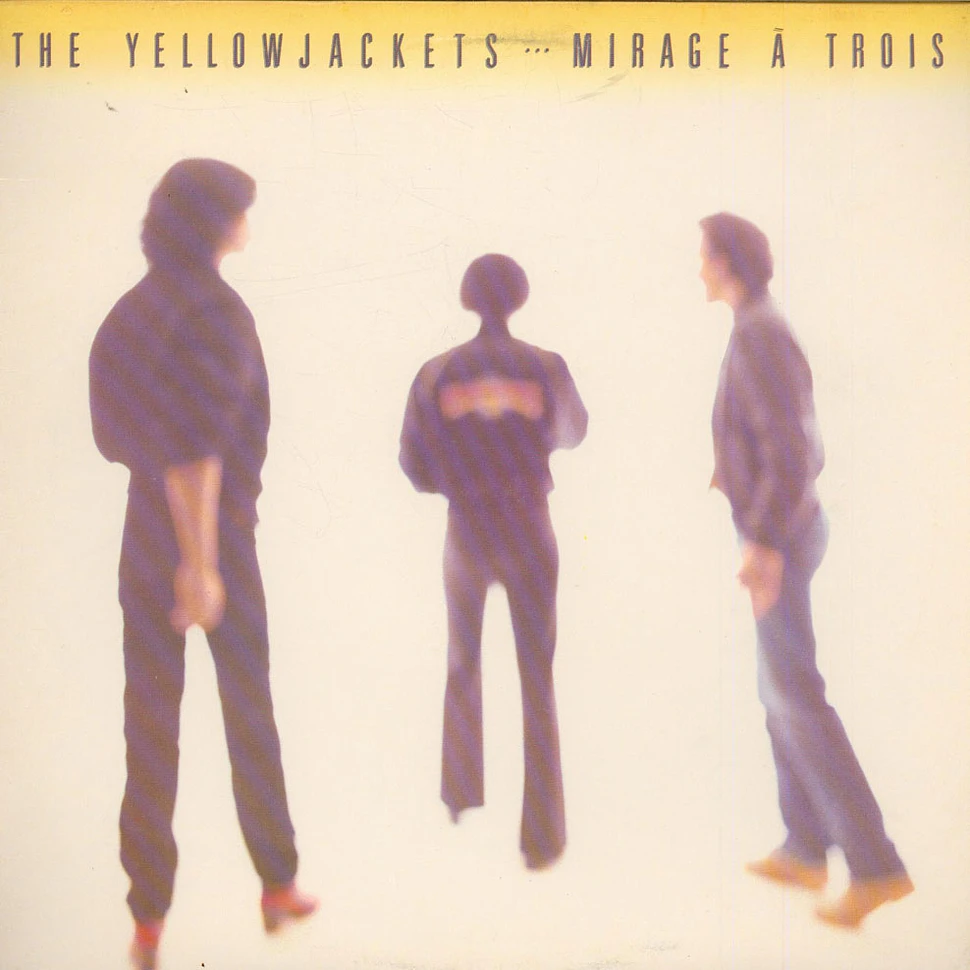 The Yellowjackets - Mirage A Trois