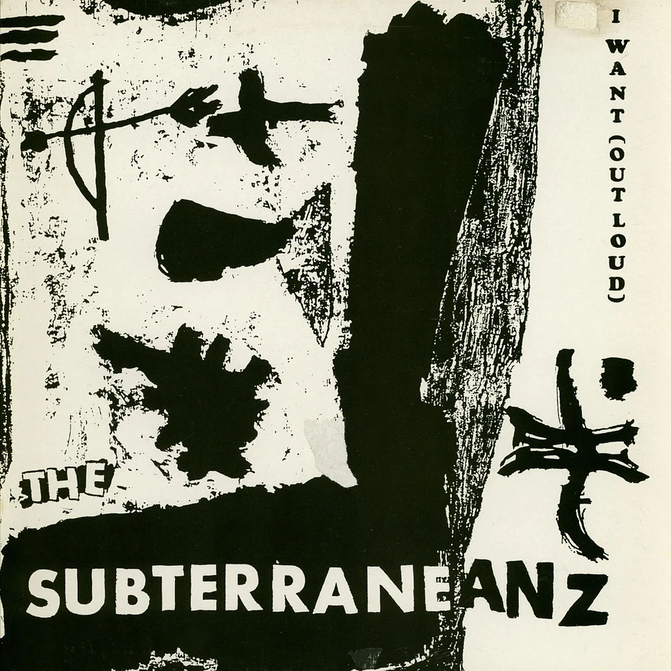 The Subterraneanz - I Want (Out Loud)