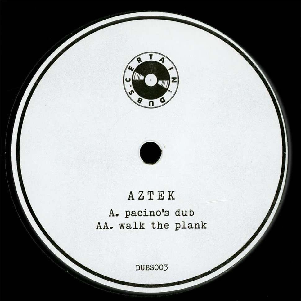 Aztek - Pacino's Dub / Walk The Plank