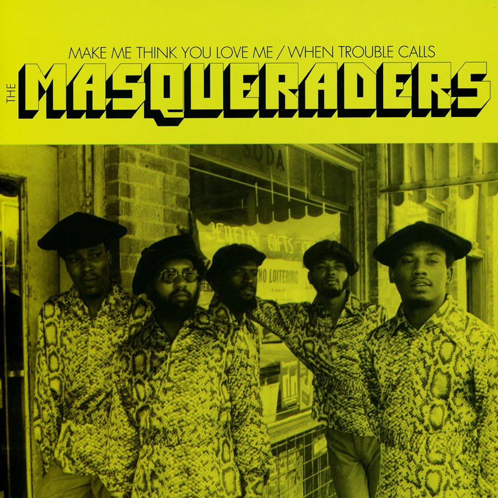The Masqueraders - Make Me Think You Love Me / When Trouble Calls