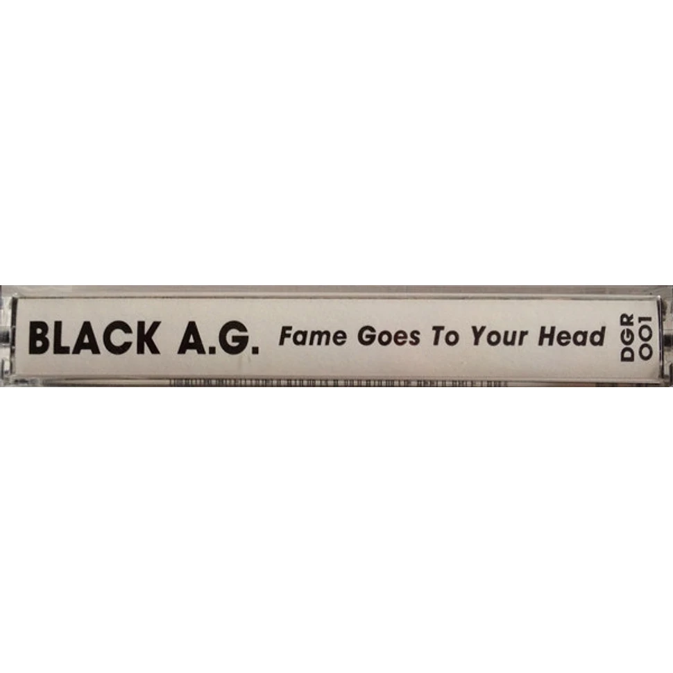 Black A.G. - Fame Goes To Your Head