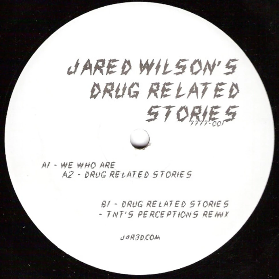 Jared Wilson - Jared Wilson's Drug Related Stories