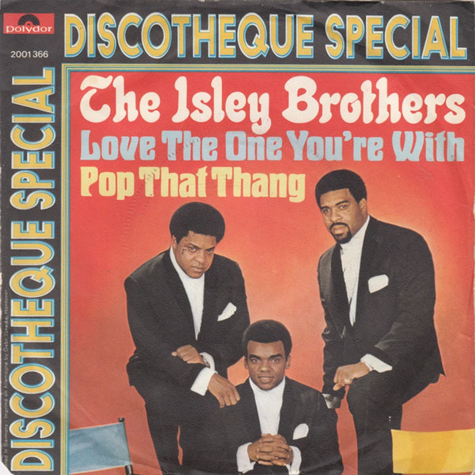 The Isley Brothers - Love The One You're With / Pop That Thang