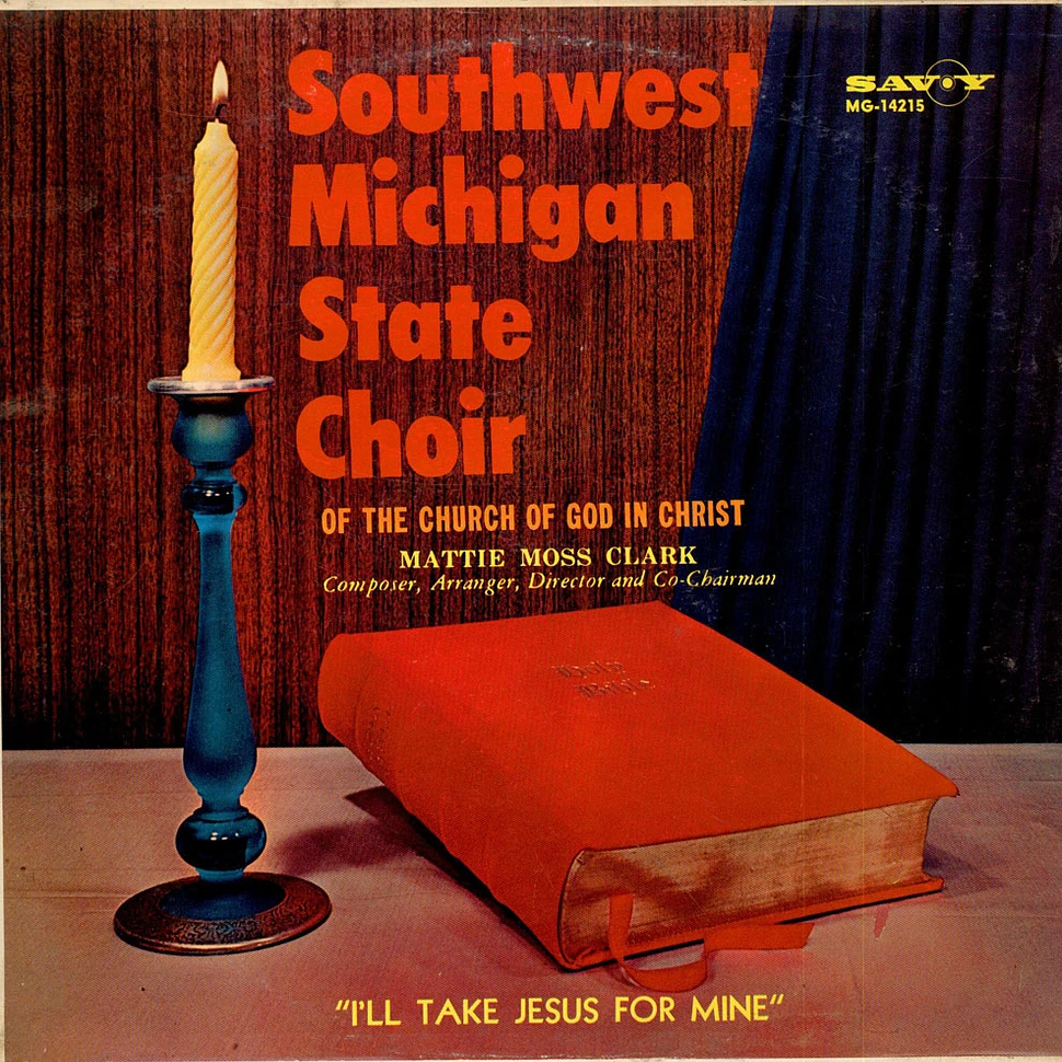 The Southwest Michigan State Choir Of The Church Of God In Christ - I'll Take Jesus For Mine