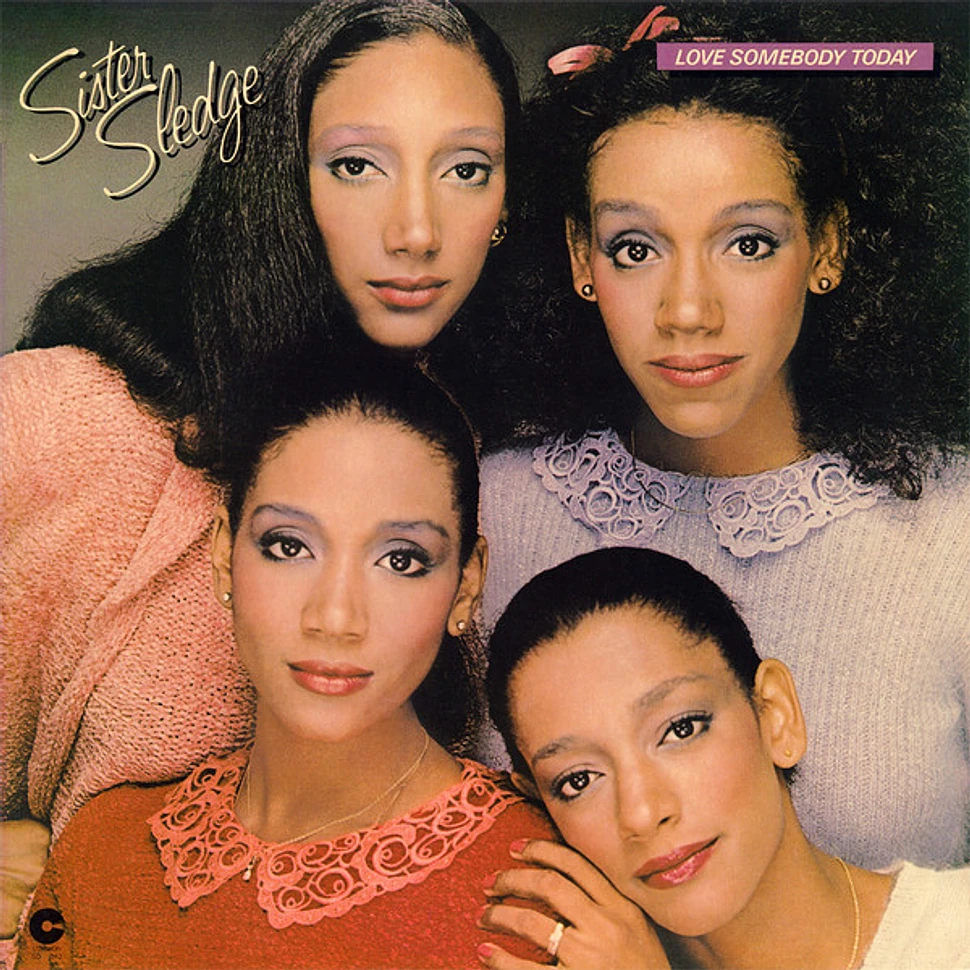 Sister Sledge - Love Somebody Today