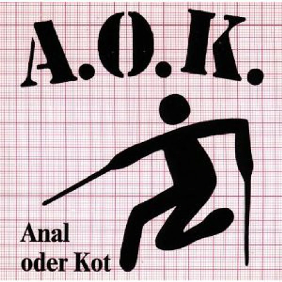 A.O.K. - Anal Oder Kot