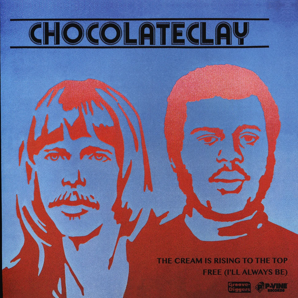 Chocolateclay - The Cream Is Rising To The Top / Free (I'll Always Be)