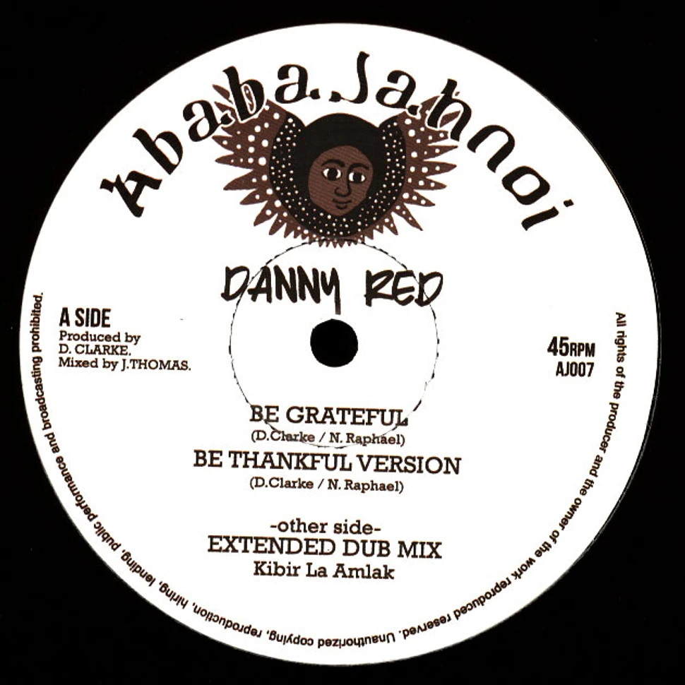 Danny Red / Kibir La Amlak - Be Grateful, Be Thankful Version / Extended Dub Mix