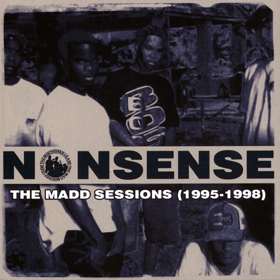 Mischievous Lq & The Mad Mischief Crew - Nonsense: The Madd Sessions (1995-1998)