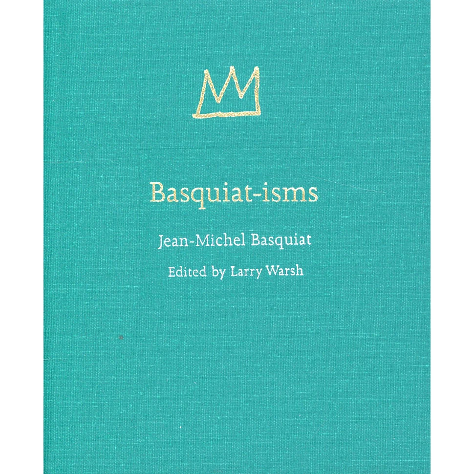 Jean-Michel Basquiat - Basquiat-Isms Edited By Larry Warsh