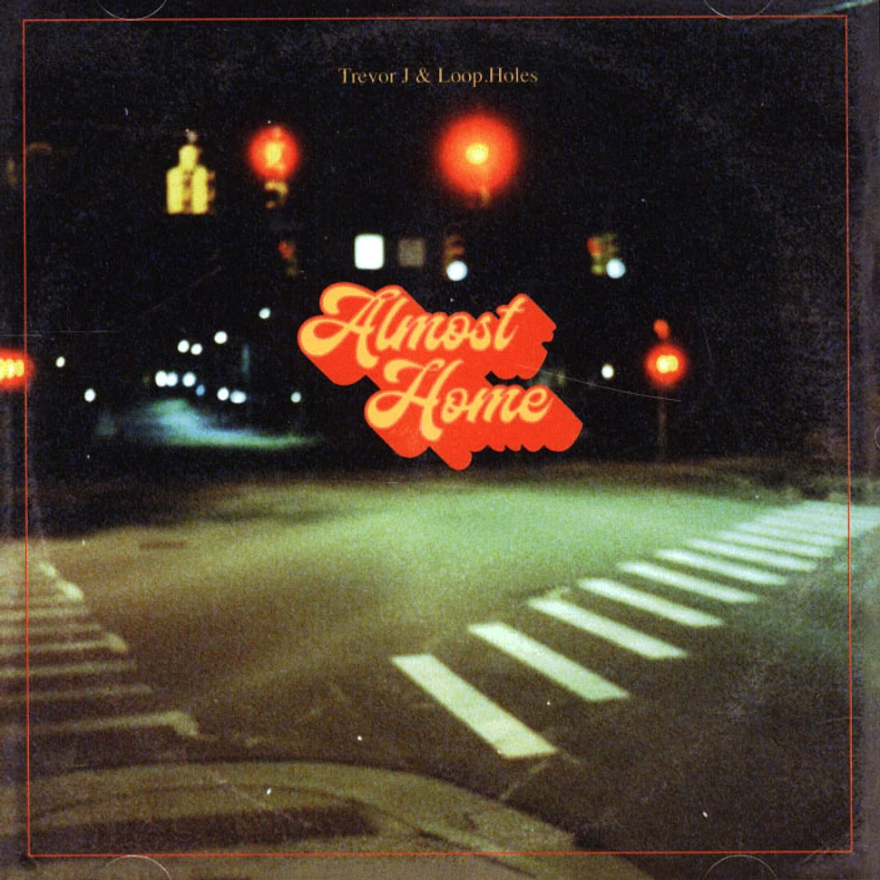 Trevor J & Loop.Holes - Almost Home