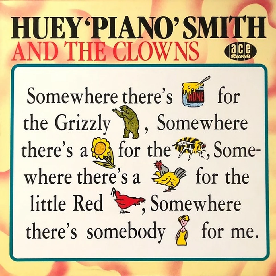 Huey "Piano" Smith & His Clowns - Somewhere There's Honey For The Grizzly Bear, Somewhere There's A Flower For The Bee