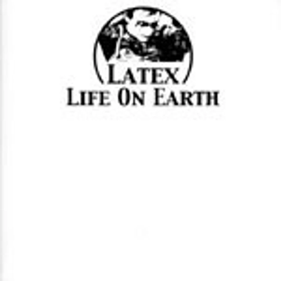 Latex - Life On Earth