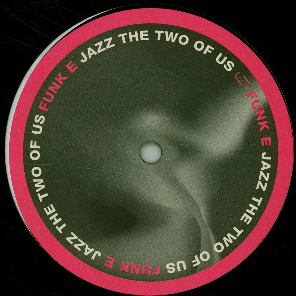 Funk E - Jazz The Two Of Us