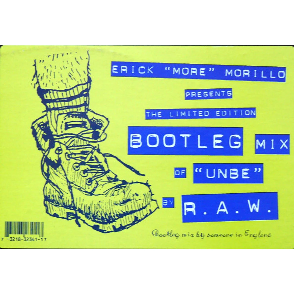 Erick Morillo Presents R.A.W. - Unbe (Bootleg Mix)