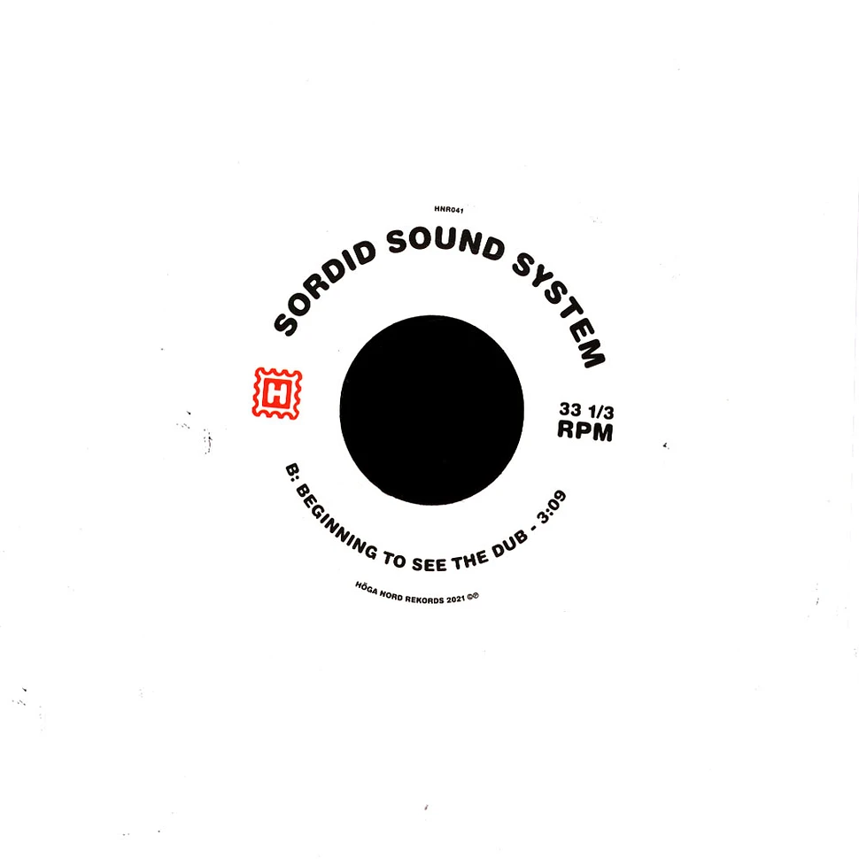 Sordid Sound System - Escape Temps Au Revoir / Begging To See The Dub