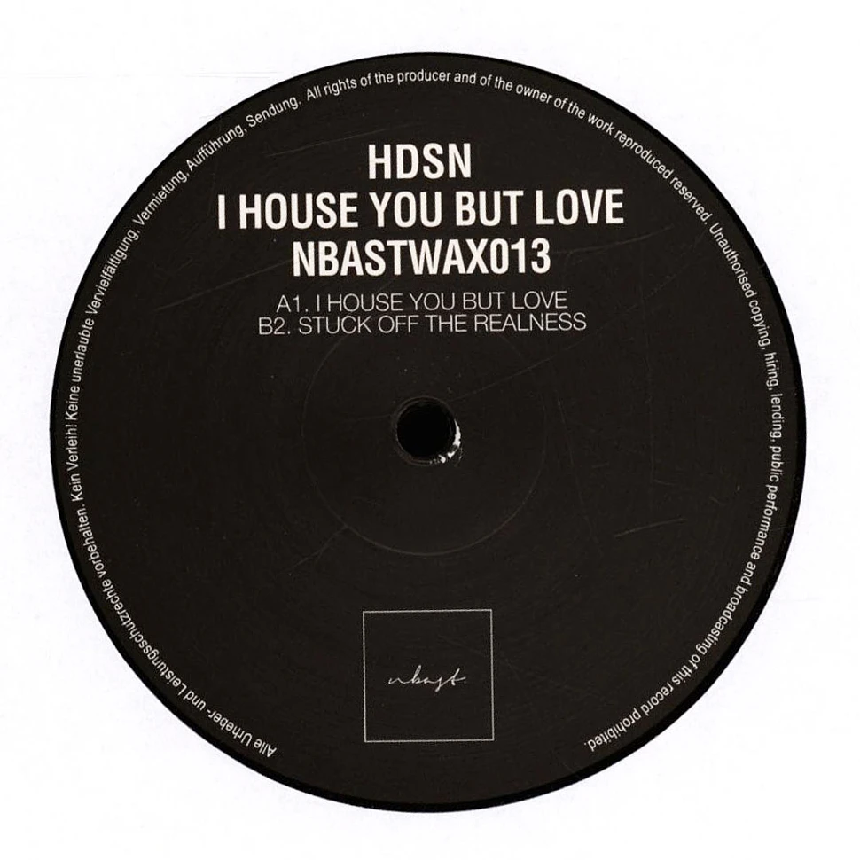 HDSN - I House You But Love